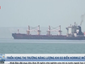 Eo biển Hormuz mở cửa, "vàng đen" hạ nhiệt?